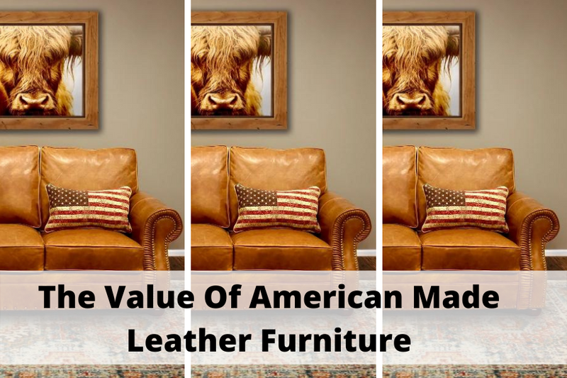 The Value of American Made Leather Furniture